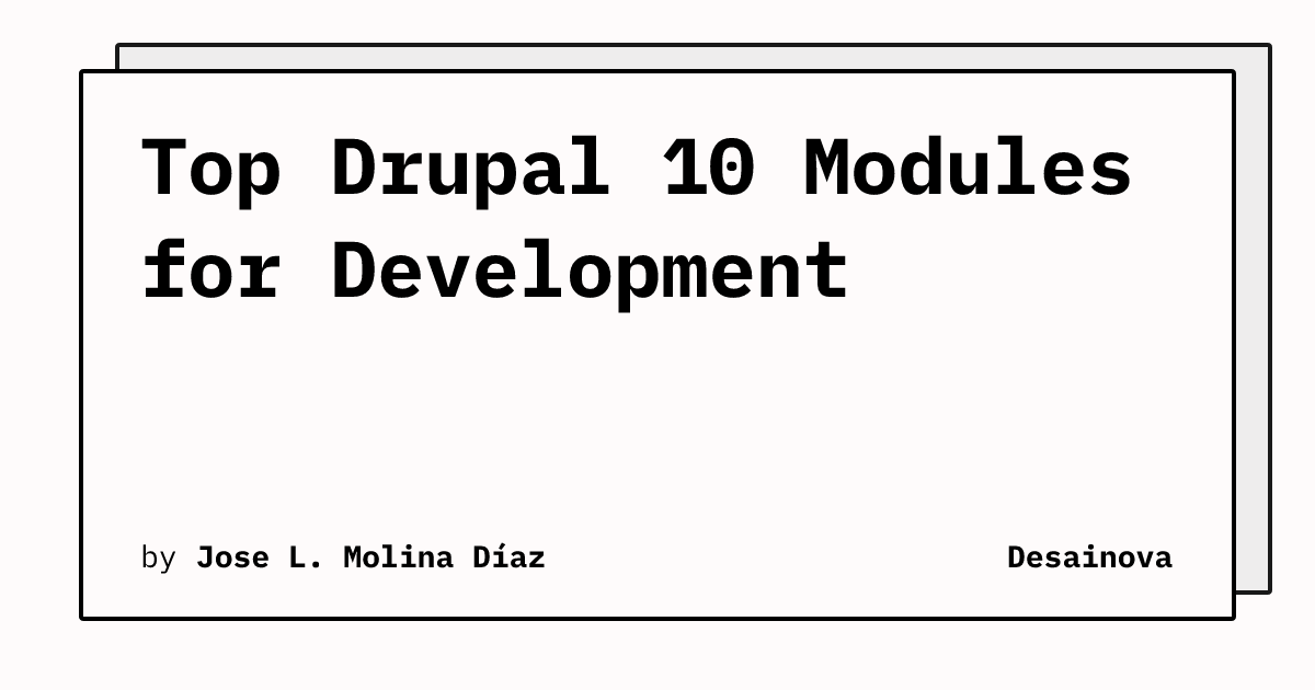 Top Drupal 10 Modules for Development | Desainova